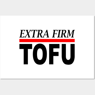 Extra Firm Tofu Posters and Art